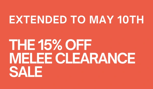 The Melee Clearance Sale